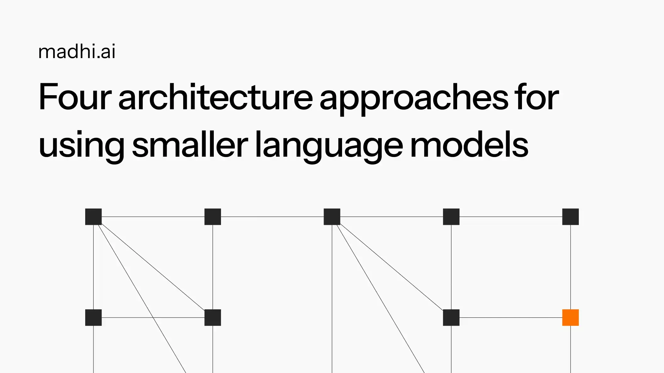 Four architecture approaches for using smaller language models